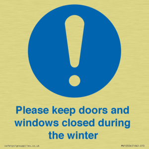 Please keep doors and windows closed during the winter